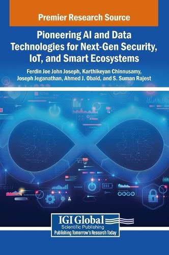 Cover image for Pioneering AI and Data Technologies for Next-Gen Security, Iot, and Smart Ecosystems