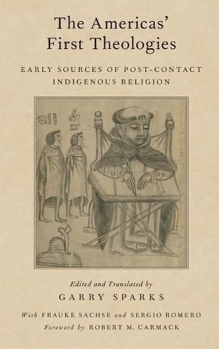 The Americas' First Theologies: Early Sources of Post-Contact Indigenous Religion