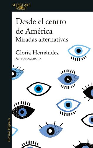 Cover image for Desde el centro de America. Miradas alternativas / From the Center of America. Alternative Visions