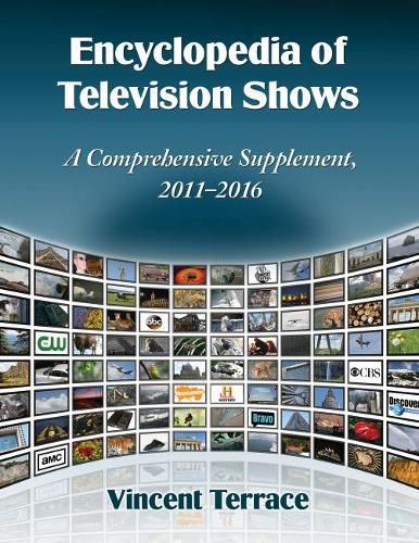 Cover image for Encyclopedia of Television Shows: A Comprehensive Supplement, 2011-2016