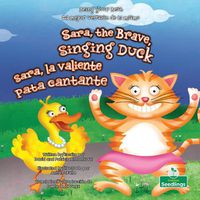 Cover image for Sara, La Valiente Pata Cantante (Sara, the Brave, Singing Duck) Bilingual Eng/Spa