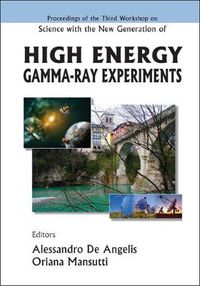 Cover image for Science With The New Generation Of High Energy Gamma-ray Experiments - Proceedings Of The Third Workshop