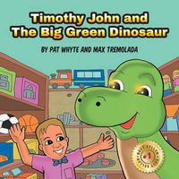 Cover image for Timothy John and The Big Green Dinosaur