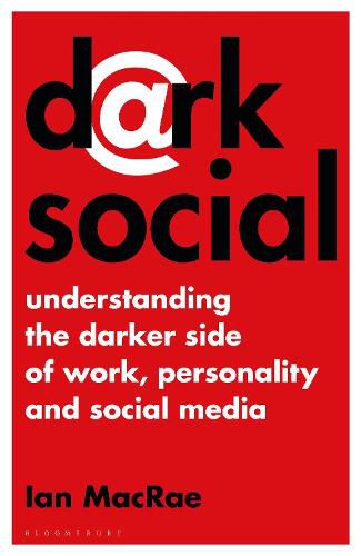 Cover image for Dark Social: Understanding the Darker Side of Work, Personality and Social Media