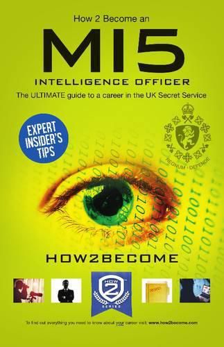 Cover image for How to Become a MI5 Intelligence Officer: The Ultimate Career Guide to Working for MI5