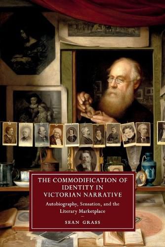 Cover image for The Commodification of Identity in Victorian Narrative: Autobiography, Sensation, and the Literary Marketplace