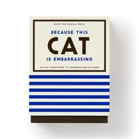 Cover image for Because This Cat Is Embarrassing - Pet Shame/Praise Deck