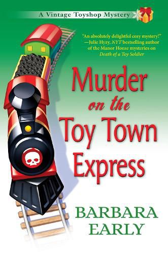 Cover image for Murder On The Toy Town Express: A Vintage Toy Shop Mystery