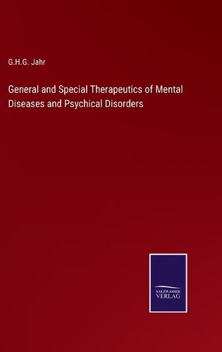 Cover image for General and Special Therapeutics of Mental Diseases and Psychical Disorders