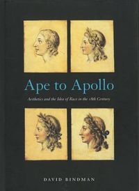 Cover image for Ape to Apollo: Aesthetics and the Idea of Race in the 18th Century