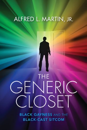 The Generic Closet: Black Gayness and the Black-Cast Sitcom