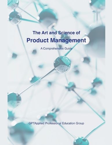 Cover image for The Art and Science of Product Management