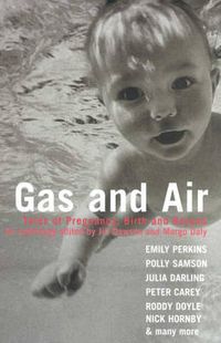 Cover image for Gas and Air: Tales of Pregnancy and Birth