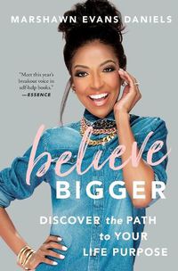 Cover image for Believe Bigger: Discover the Path to Your Life Purpose