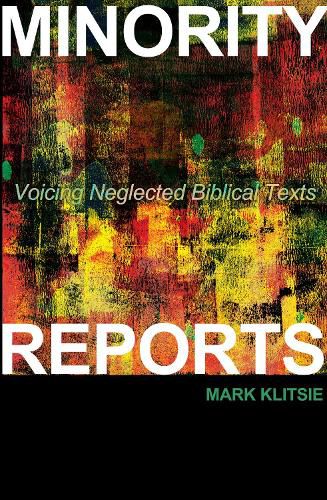 Cover image for Minority Reports: Voicing Neglected Biblical Texts