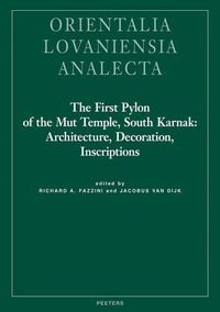 Cover image for The First Pylon of the Mut Temple, South Karnak: Architecture, Decoration, Inscriptions: The Brooklyn Museum Expedition to the Precinct of Mut at South Karnak