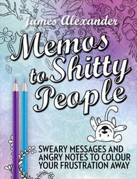 Cover image for Memos to Shitty People: A Delightful & Vulgar Adult Coloring Book