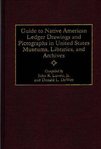 Guide to Native American Ledger Drawings and Pictographs in United States Museums, Libraries, and Archives