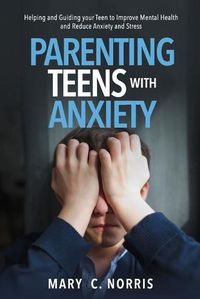 Cover image for Parenting Teens with Anxiety