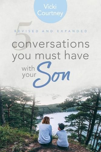 Cover image for 5 Conversations You Must Have with Your Son, Revised and Expanded Edition