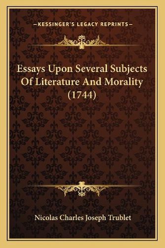 Essays Upon Several Subjects of Literature and Morality (1744)