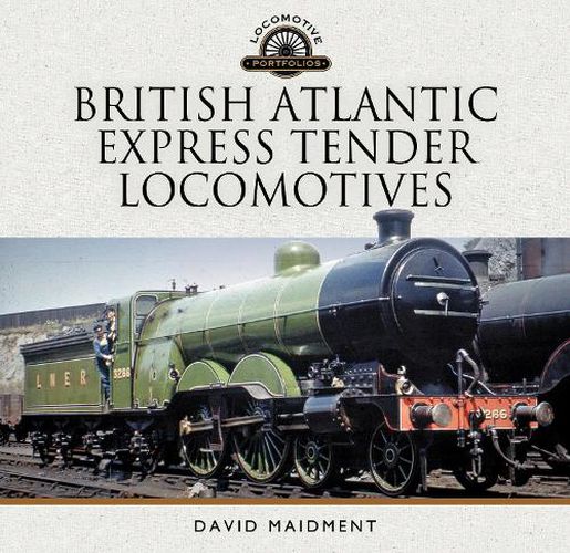 Cover image for British Atlantic Express Tender Locomotives