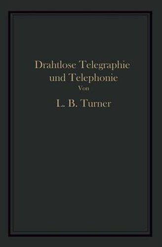 Cover image for Drahtlose Telegraphie Und Telephonie: Ein Leitfaden Fur Ingenieure Und Studierende