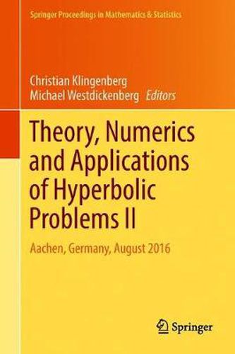 Theory, Numerics and Applications of Hyperbolic Problems II: Aachen, Germany, August 2016