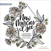 Cover image for New Mercies I See: An Inspirational Coloring Book to Reduce Anxiety and Grow Your Faith