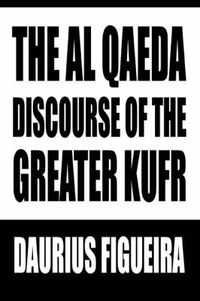 Cover image for The Al Qaeda Discourse of the Greater Kufr