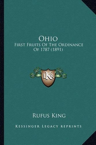 Ohio Ohio: First Fruits of the Ordinance of 1787 (1891) First Fruits of the Ordinance of 1787 (1891)