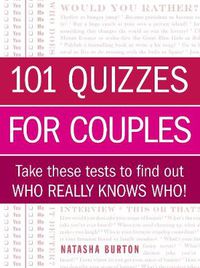 Cover image for 101 Quizzes for Couples: Take These Tests to Find Out Who Really Knows Who!