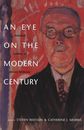An Eye on the Modern Century: Selected Letters of Henry McBride