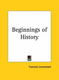 Cover image for Beginnings of History (1882)