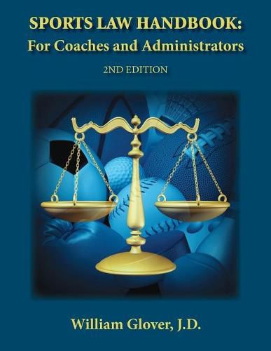 Sports Law Handbook: For Coaches and Administrators - 2nd Edition