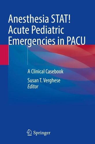 Cover image for Anesthesia STAT! Acute Pediatric Emergencies in PACU