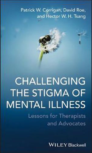 Cover image for Challenging the Stigma of Mental Illness: Lessons for Therapists and Advocates