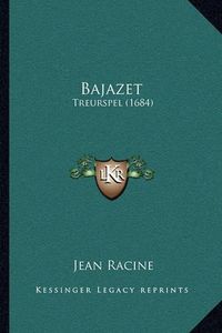 Cover image for Bajazet: Treurspel (1684)