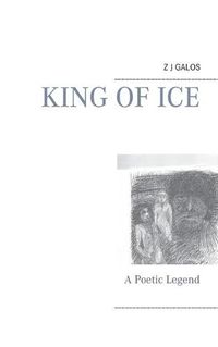 Cover image for King of Ice: A Poetic Legend