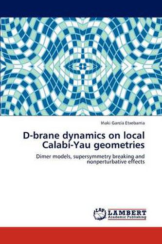 Cover image for D-brane dynamics on local Calabi-Yau geometries