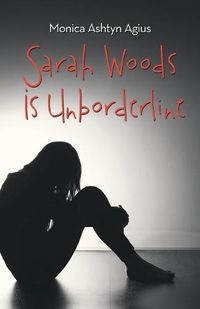 Cover image for Sarah Woods Is Unborderline