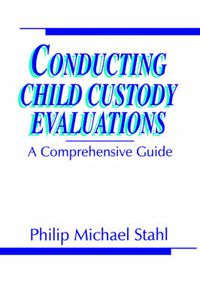 Cover image for Conducting Child Custody Evaluations: A Comprehensive Guide