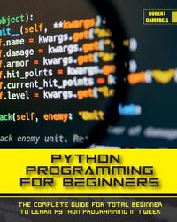 Cover image for Python Programming for Beginners: The Complete Guide for Total Beginner to Learn Python Programming in 1 week.