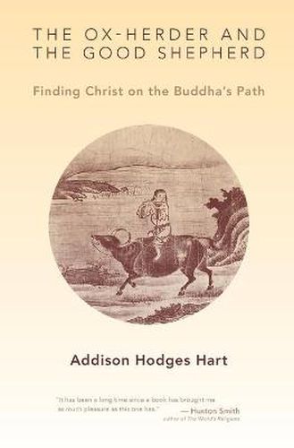 Cover image for Ox-Herder and the Good Shepherd: Finding Christ on the Buddha's Path