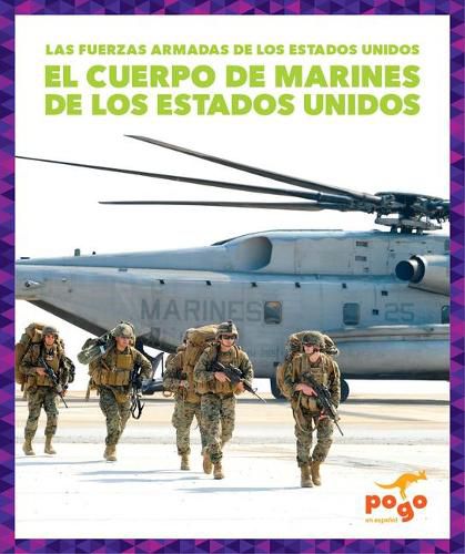 El Cuerpo de Marines de Los Estados Unidos (U.S. Marine Corps)