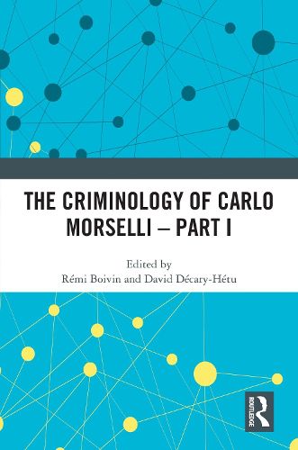Cover image for The Criminology of Carlo Morselli - Part I
