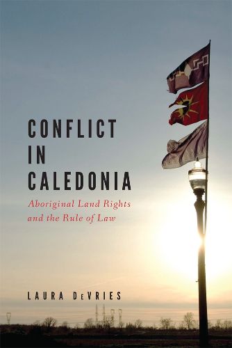 Cover image for Conflict in Caledonia: Aboriginal Land Rights and the Rule of Law