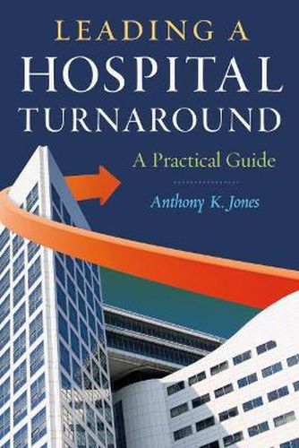 Cover image for Leading a Hospital Turnaround A Practical Guide