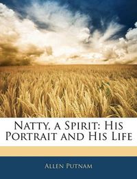 Cover image for Natty, a Spirit: His Portrait and His Life