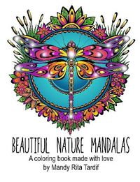 Cover image for Beautiful Nature Mandals A coloring book made with love